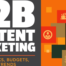 B2B Content-Marketing-Report: Benchmarks, Budgets, Trends und Reaktionen auf COVID-19