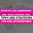 Effektive Lead-Generierung und -Qualifizierung 2024
